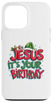 iPhone 13 Pro Max Go Jesus Its Your Birthday Funny Jesus Christmas Xmas Case