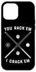 Coque pour iPhone 12 Pro Max Queue de billard humoristique avec citation You Rack 'Em I Crack 'Em