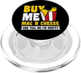 Buy Me Mac N Chesse and Tell Me I'm Pretty - Mac n Cheese PopSockets PopGrip for MagSafe