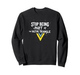 Stop being part of the victim triangle Positive Motivation Sweatshirt