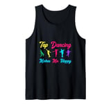 Tap Dancing Makes Me Happy Tank Top