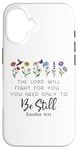 Coque pour iPhone 16 The Lord Will Fight For You Sign Bible Verse Exodus 14:14