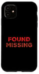 Coque pour iPhone 11 People Funny Word Citations Two Words Of The Found Missing