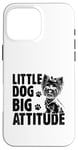 Coque pour iPhone 16 Pro Max Little Dog Big Attitude Yorkshire Terrier Yorkshire Yorkie Dog