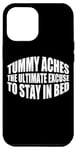 Coque pour iPhone 15 Plus Tummy Aches, The Ultimate Excuse To Stay In Bed ---