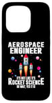 iPhone 15 Pro Aerospace Engineer It's Not Like It's Rocket Science Oh Wait Case