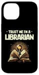 iPhone 14 Trust Me I'm A Librarian Library Book Reading Books Case