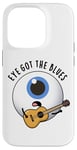 Coque pour iPhone 14 Pro Eye Got The Blues Funny Anatomy Jeu de mots