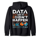 Data Or It Didn't Happen Charts Graphics Zip Hoodie