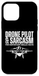 Coque pour iPhone 12 mini Drone Pilot and Sarcasm Drone Pilot