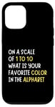 Coque pour iPhone 12/12 Pro Sarcasm On a Scale of 1-10 What is Your Favorite Color Funny