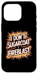 iPhone 16 Pro Explosive Personality I Dont Sugarcoat I Fireblast Hothead Case