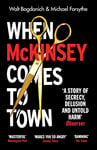 When McKinsey Comes to Town: The Hidden Influence of the World's Most Powerful Consulting Firm