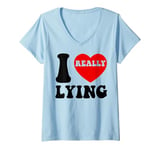 Womens I Love Lying Funny Sarcastic Couple Valentines Day GF BF V-Neck T-Shirt