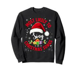 Most likely To Sing Christmas Songs Funny Family Matching Sweatshirt