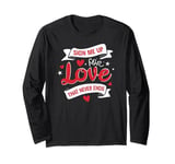 Romantic Valentines Day Quotes Singles Awareness Funny Memes Long Sleeve T-Shirt