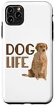 Coque pour iPhone 11 Pro Max Dog Life - I Love Pets - Messages amusants et motivants