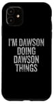 Coque pour iPhone 11 Je suis Dawson qui fait Dawson Things Funny Vintage