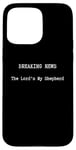 iPhone 15 Pro Max Christian Bible Quotes The Lord's My Shepherd Case