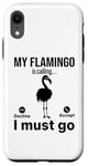 iPhone XR My Flamingo is calling I must go - Funny Flamingo Case