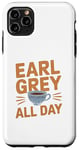 Coque pour iPhone 11 Pro Max Earl Grey All Day - Thé Earl Grey