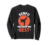 Kenpo the law of the best Kenpo Sweatshirt