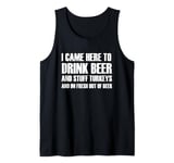 I Came Here to Drink Beer and Stuff Turkey Tank Top