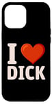 iPhone 14 Pro Max I Love Dick - Funny Gay Pride Case