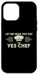 Coque pour iPhone 12 Pro Max Laissez-moi Vous Entendre Dire Oui Chef Master Cook