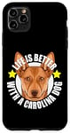 Coque pour iPhone 11 Pro Max Life Is Better With a Carolina Dog Cute Puppy Lover