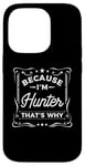 iPhone 14 Pro Men Because I'm Hunter That's Why Man Name Case