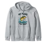 Fisherman My Plans For Today Funny Fishing Zip Hoodie