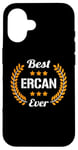 Coque pour iPhone 16 Best Ercan Ever Dicton amusant Prénom Ercan