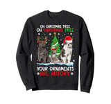 Oh Christmas Tree Your Ornaments Are History Cats Tree Snow Sweatshirt