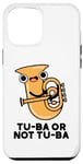 Coque pour iPhone 12 Pro Max Tuba Or Not Tuba Jeu de mots amusant