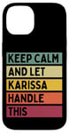 Coque pour iPhone 14 Keep Calm And Let Karissa Handle This Funny Citation Retro