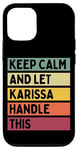 Coque pour iPhone 12/12 Pro Keep Calm And Let Karissa Handle This Funny Citation Retro