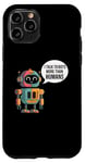 iPhone 11 Pro I talk to robots more than human Fun AI Machine Learning Case