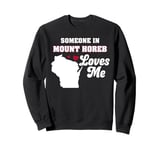 Someone in Mount Horeb Loves Me Wisconsin Funny WI Humor Sweatshirt