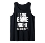 I Take Game Night Seriously Board Game Humor Shirt Tank Top