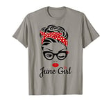 Women June Girl Birthday For Women Girl Born June Birthday T-Shirt