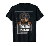 Troublemaker - Cheeky Rottweiler Puppy is Naughty T-Shirt