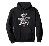 A Super Hot Infrastructure Engineer Stole My Heart Pullover Hoodie