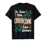 Je Suis Une Chirurgienne Qui Déchire Cadeau Chirurgienne T-Shirt