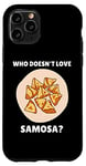 Coque pour iPhone 11 Pro Samosa Food Qui n'aime pas Samosa? Samosa Lover