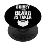 Sorry This Beard is Taken Funny Valentines Day for Him PopSockets Adhesive PopGrip