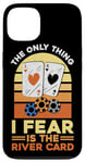 iPhone 13 Poker Cards Vintage Retro The Only Thing I Fear Is The River Case