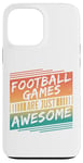 Coque pour iPhone 13 Pro Max Les jeux de football sont tout simplement géniaux - Amateur de football rétro