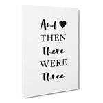 Then There Were Three Typography Quote Canvas Wall Art Print Ready to Hang, Framed Picture for Living Room Bedroom Home Office Décor, 24x16 Inch (60x40 cm)