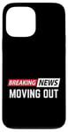 iPhone 13 Pro Max Breaking News Moving Out Case